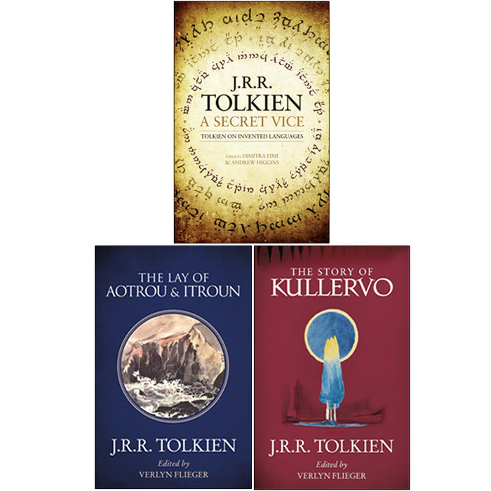 J. R. R. Tolkien Collection 3 Books Set (A Secret Vice [Hardcover], The Lay of Aotrou and Itroun, The Story of Kullervo)