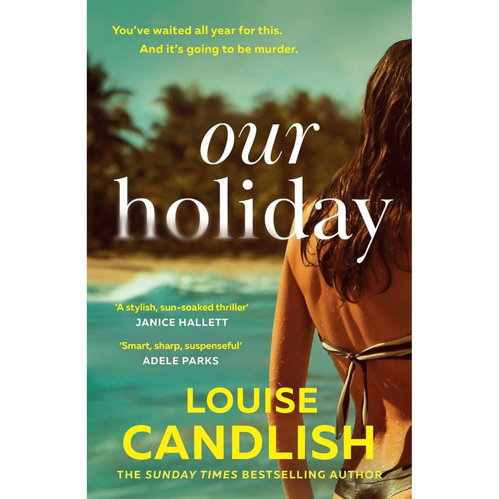 Louise Candlish Collection 3 Books Set Our Holiday, Disappearance of Emily Marr