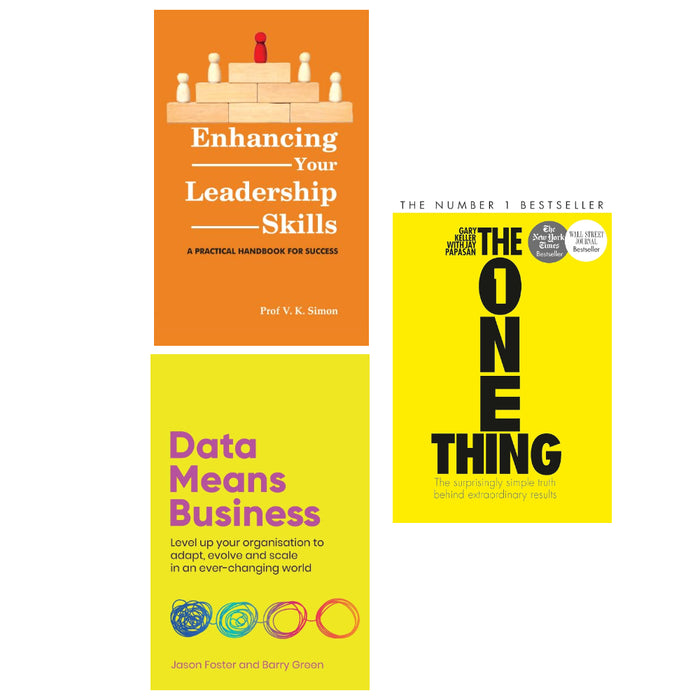 The One Thing , Data Means Business, Enhancing Your Leadership Skills 3 Books Set