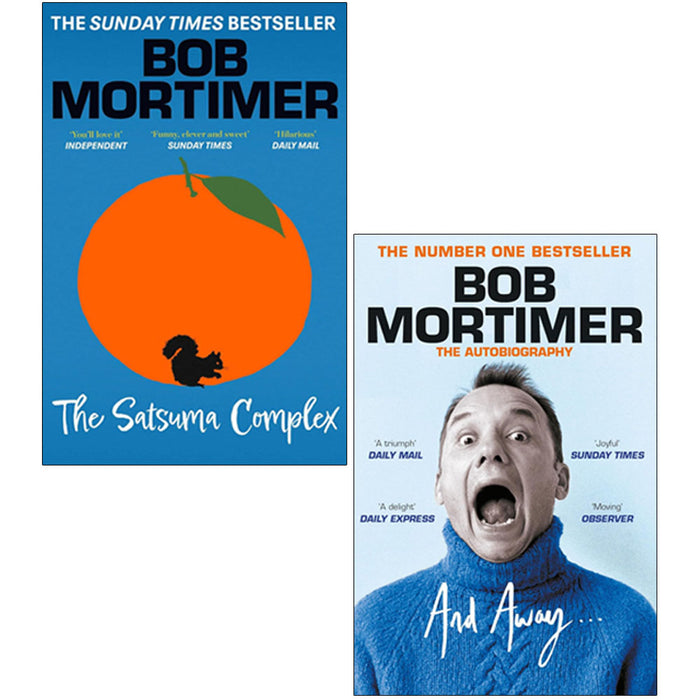 Bob Mortimer Collection 2 Books Set (The Satsuma Complex, And Away...)