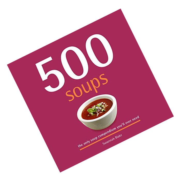 500 Soups Hardcover By Susannah Blake