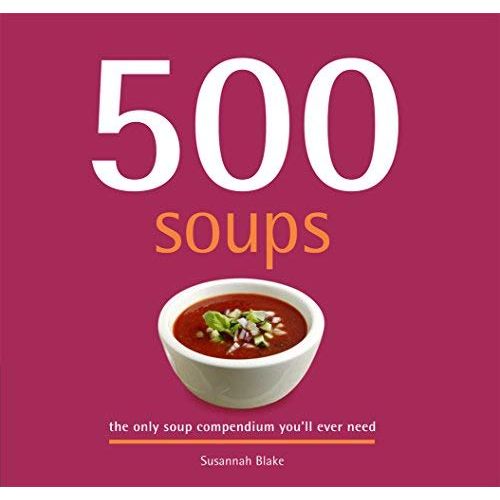 500 Soups Hardcover By Susannah Blake