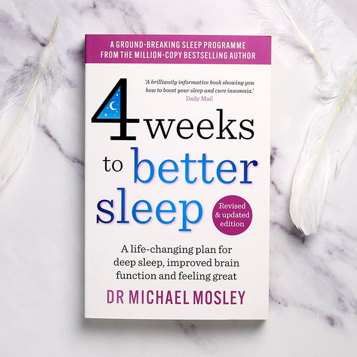 4 Weeks to Better Sleep: How to get a better night's sleep by Dr Michael Mosley