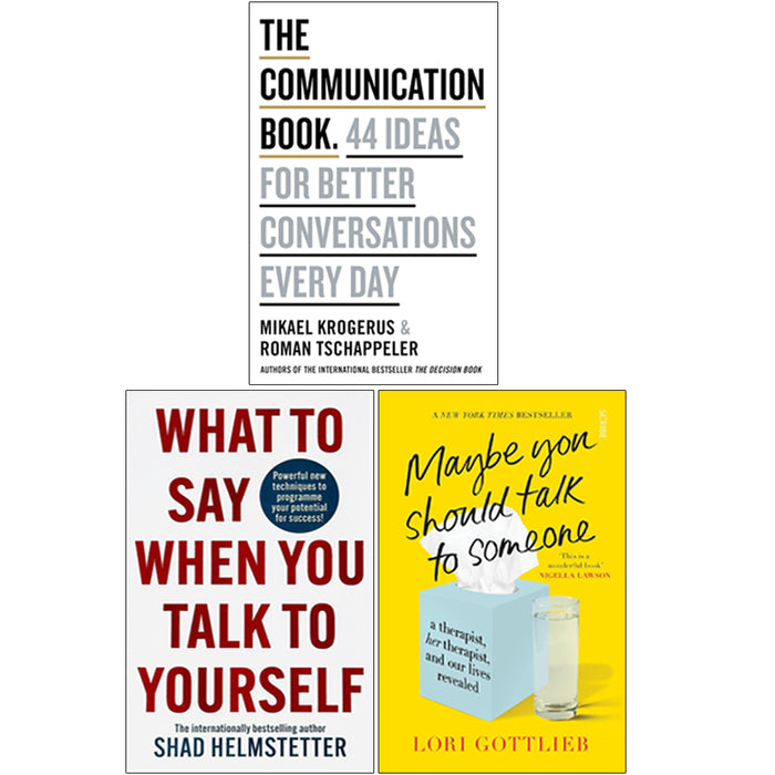 The Communication Book, What to Say When You Talk to Your Self & Maybe You Should Talk to Someone 3 Books Collection Set