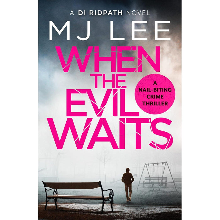 DI Ridpath Crime Thriller Series Collection 3 Books Set by M J Lee (When Evil Wai)