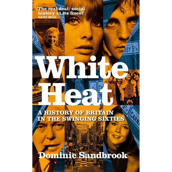 Dominic Sandbrook Collection 3 Books Set (White Heat, Never Had It So Good)