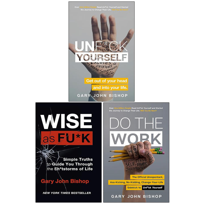 Unfu*k Yourself Series 3 Books Collection Set By Gary John Bishop (Unfuk Yourself, Do the Work & Wise as F*ck) - The Book Bundle