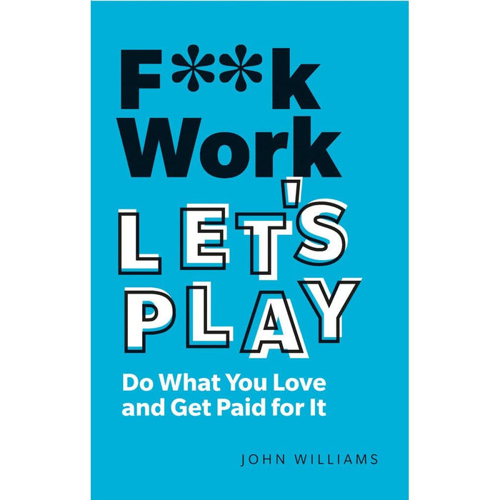 How Work Works (HB), F**k Work, Let's Play, How to be a Complete and Utter F**k Up, Right Kind of Wrong 4 Books Set