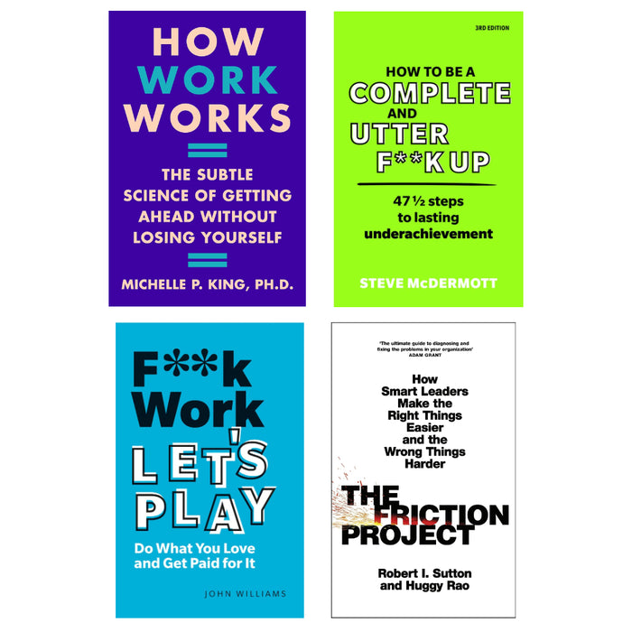 How Work Works (HB), F**k Work, Let's Play, How to be a Complete and Utter F**k Up, The Friction Project 4 Books Set