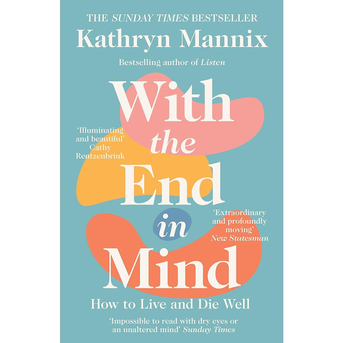 With the End in Mind Kathryn Mannix, Different, Not Less, Way Out 3 Books Set