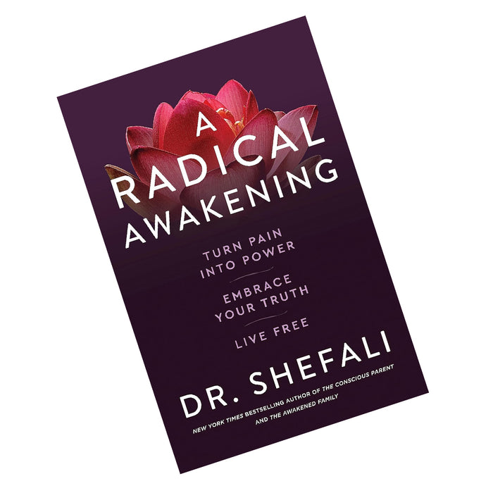 A Radical Awakening: Turn Pain into Power, Embrace Your Truth, Live Free