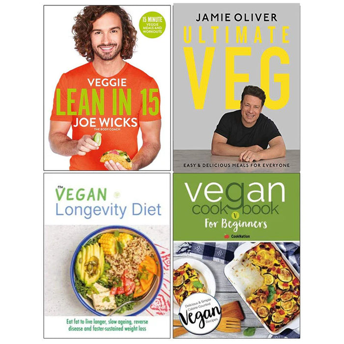 Veggie Lean in 15, Ultimate Veg Jamie Oliver [Hardcover], The Vegan Longevity Diet, Vegan Cookbook For Beginners 4 Books Collection Set