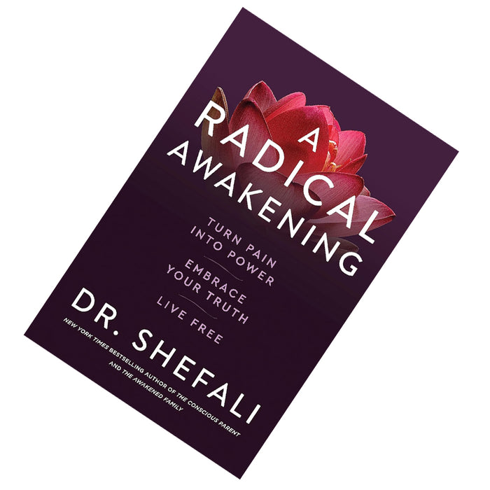 A Radical Awakening: Turn Pain into Power, Embrace Your Truth, Live Free