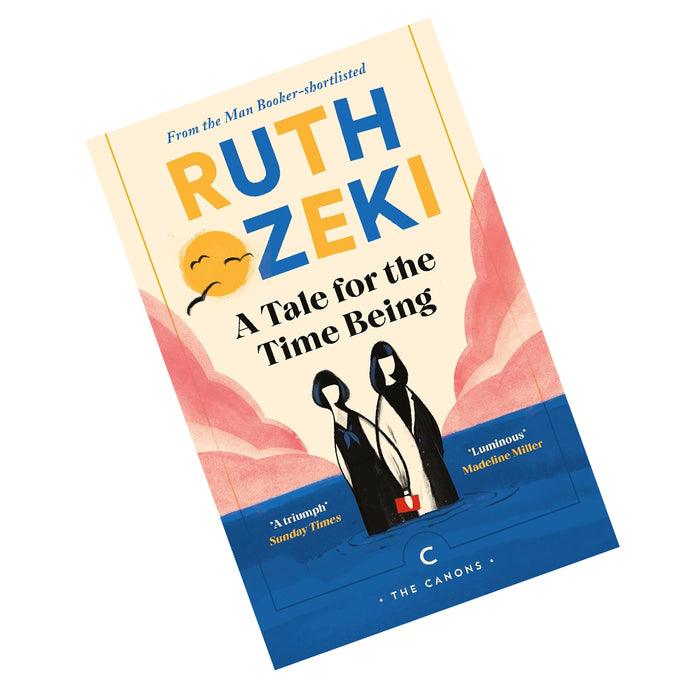 A Tale for the Time Being: Ruth Ozeki (Canons) by Ruth Ozeki