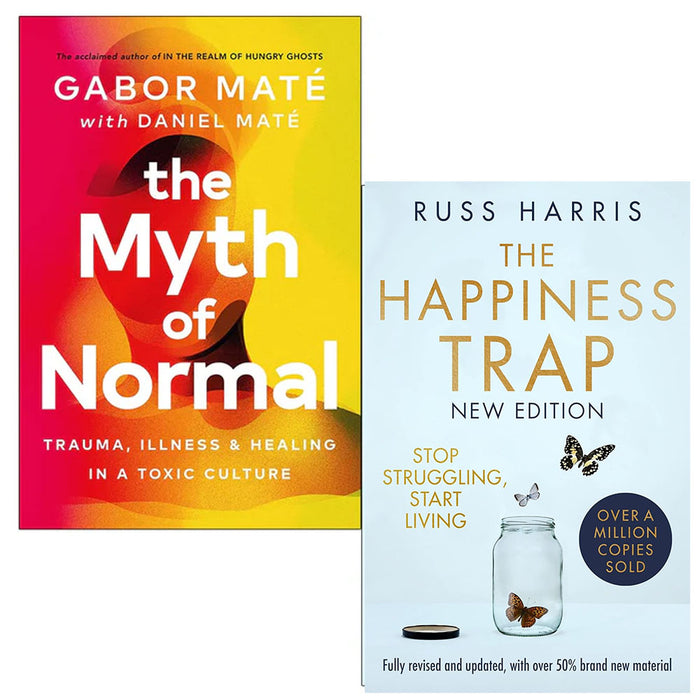 The Myth of Normal By Gabor Maté, Daniel Maté & The Happiness Trap 2 Books Collection Set