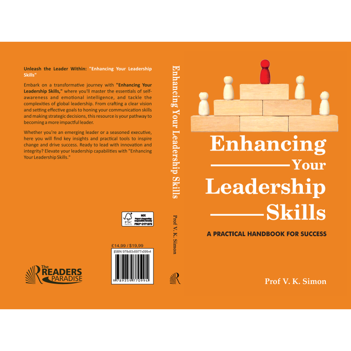 Enhancing Your Leadership Skills: A Practical Handbook for Success