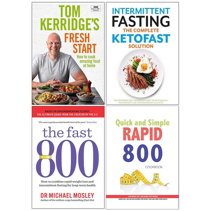 Fresh Start Tom Kerridge [hardcover], Complete Ketofast, The Fast 800 Michael Mosley, Quick and Simple RAPID 800 Cookbook 4 books collection set