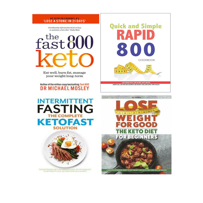 Fast 800 Keto, Quick and Simple RAPID 800, KETOFAST, Lose Weight For Good 4 Books Set