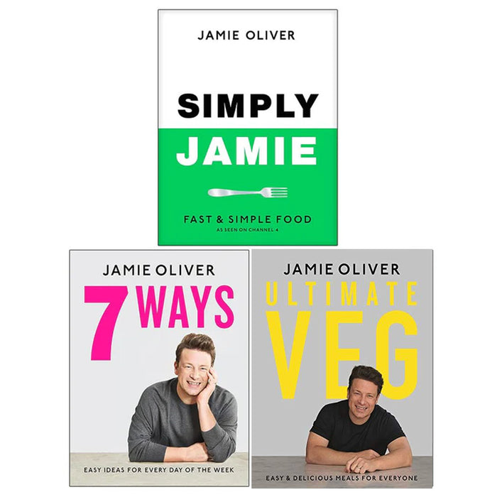 Jamie Oliver Collection 3 Books Set (Simply Jamie Fast & Simple Food, 7 Ways, Ultimate Veg Easy & Delicious Meals for Everyone)