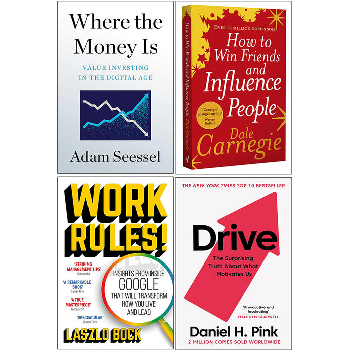 Where the Money Is, How to Win Friends and Influence People, Work Rules!, Drive 4 Book Collection Set - The Book Bundle