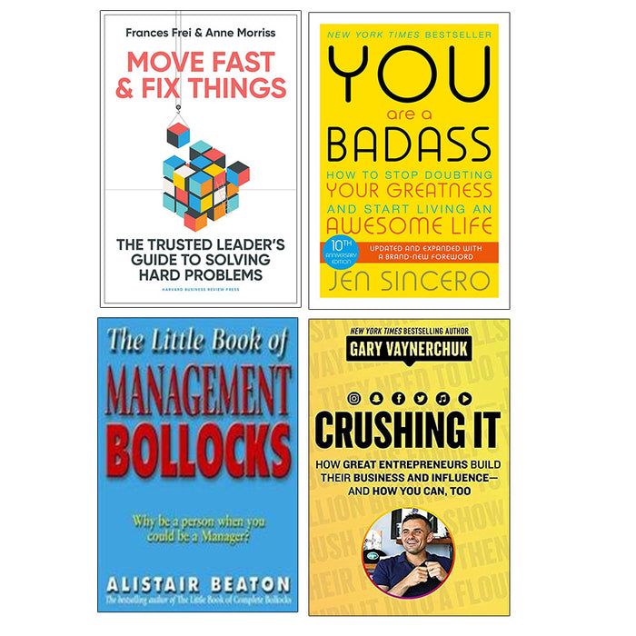 Move Fast and Fix Things, Little Book Of Management Bollocks, Crushing It!, You Are a Badass 4 Book Collection Set - The Book Bundle