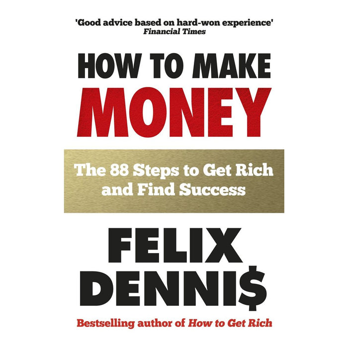 Felix Dennis 2 Books Collection Set (How to Get Rich, How to Make Money) - The Book Bundle