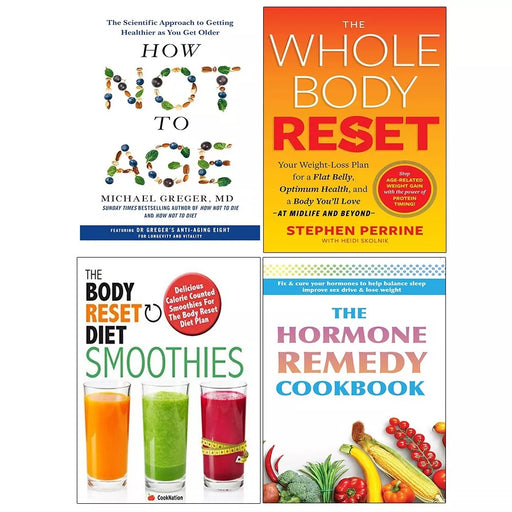 How Not to Age (HB),Whole Body Reset,Body Reset Diet,Hormone Remedy 4 Books Set - The Book Bundle