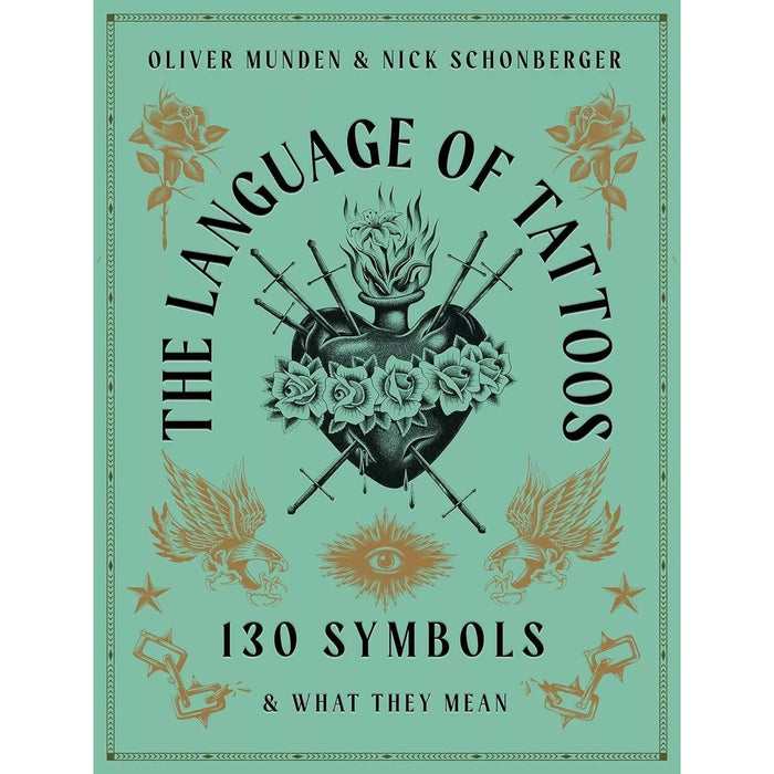 The Language of Tattoos: 130 Symbols and What They Mean By Nick Schonberger HB