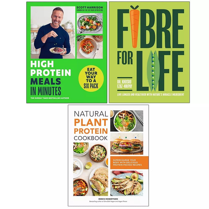 High-Protein Meals in Minutes, Natural Plant Protein, Fibre for Life 3 Books Set