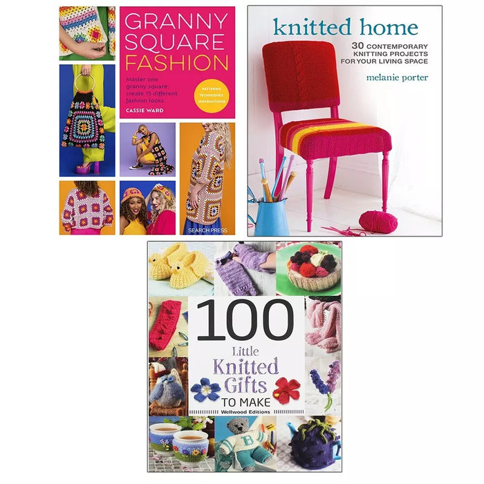 Granny Square Fashion Cassie, 100 Little Knitted Gifts, Knitted Home 3 Books Set - The Book Bundle