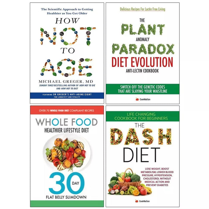 How Not to Age, Whole Food Healthier,Dash Diet,Plant Anomaly Paradox 4 Books Set