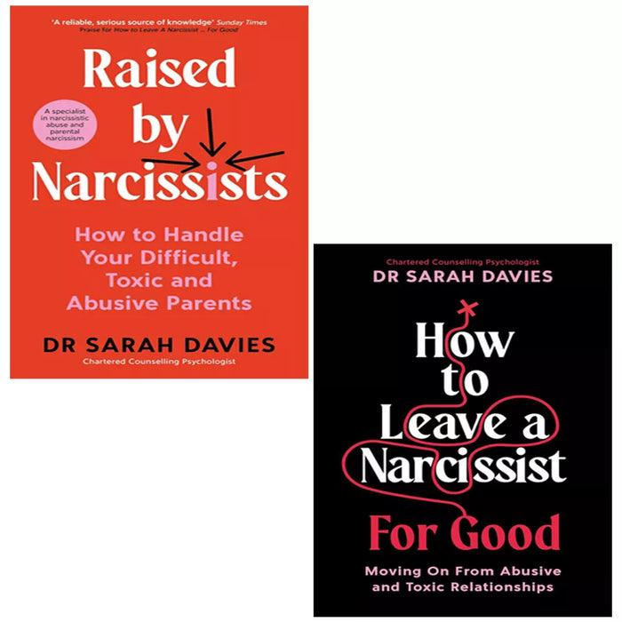 Dr Sarah Davies Collection 2 Books Set (Raised By Narcissists & How to Leave a Narcissist For Good)