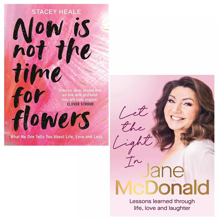 Now Is Not Time for Flowers Stacey Heale, Let the Light In Jane McDonald 2 Books Set