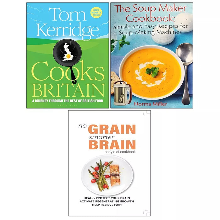 Tom Kerridge Cooks Britain HB,No Grain Smarter Brain,Soup Maker Cookbook 3 Books Set