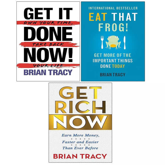 Brian Tracy Collection 3 Books Set Get It Done Now!, Eat That Frog,Get Rich Now