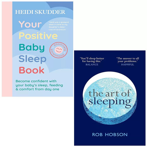 Your Positive Baby Sleep Heidi Skudder, Art of Sleeping Rob Hobson 2 Books Set - The Book Bundle