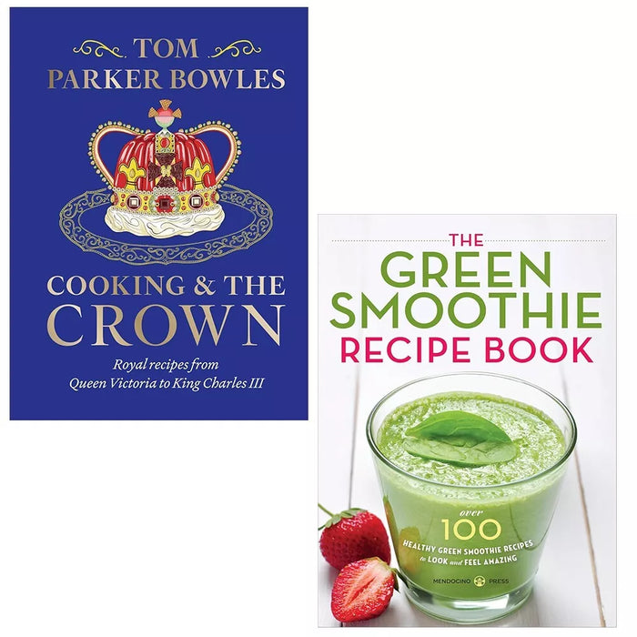 Cooking and CrownTom Parker Bowles, Green Smoothie Recipe 2 Books Set