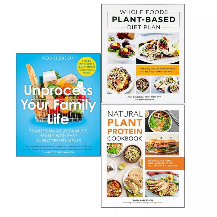 Unprocess Your Family Life, Natural Plant Protein Cookbook, Whole 3 Books Set