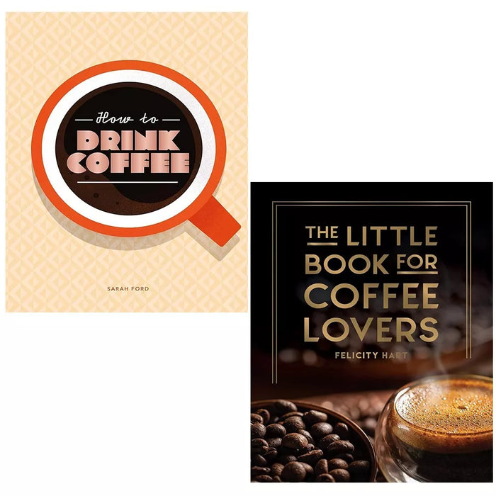 How to Drink Coffee Sarah Ford, Little Book for Coffee Lovers 2 Books Set