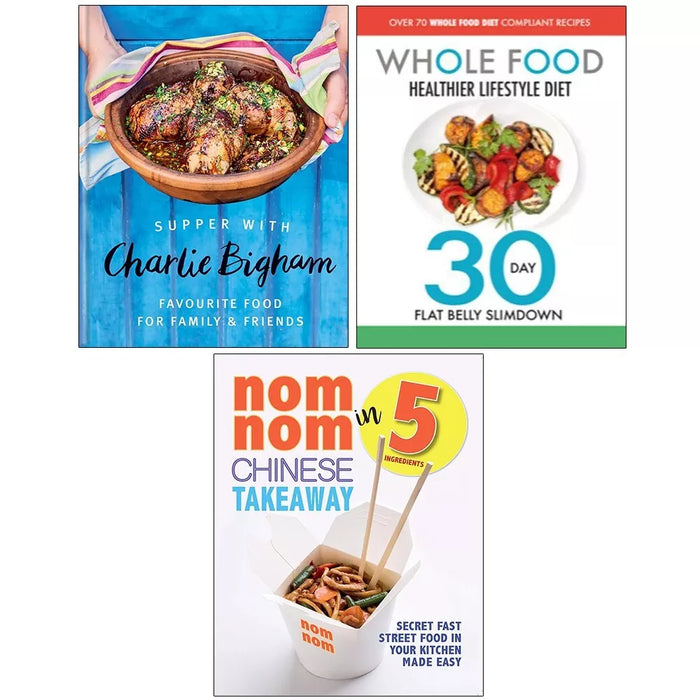 Supper with Charlie Bigham (HB),Nom Nom Chinese,Whole Food Healthier 3 Books Set