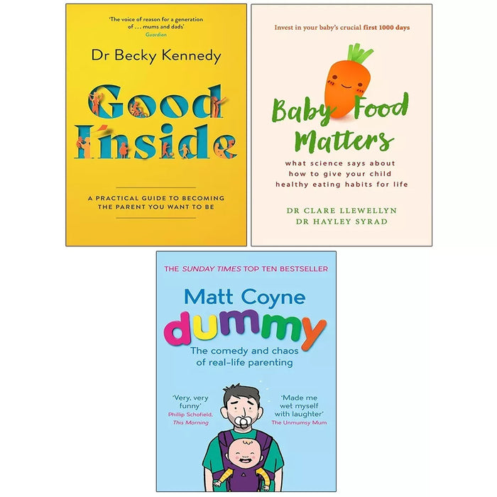 Good Inside Dr Becky Kennedy, Baby Food Matters, Dummy Matt Coyne 3 Books Set