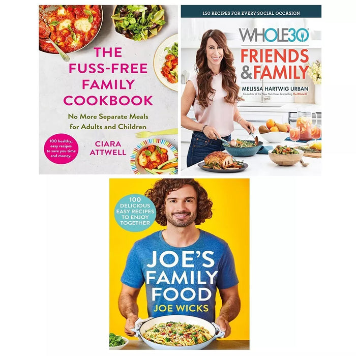 Fuss-Free Family, Joe Wicks Family Food, Whole30 Friends Family 3 Books Set (HB)