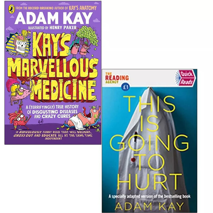 Adam Kay Collection 2 Books Set (Kay's Marvellous Medicine, Quick Reads This Is Going To Hurt)