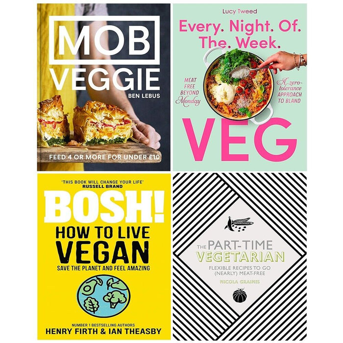 Every Night of Week Veg,BOSH! How to Live,MOB Veggie,PartTime Vegetarian 4 Books Set - The Book Bundle