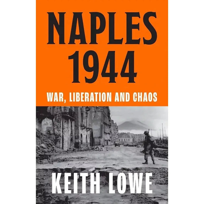 Keith Lowe Collection 2 Books Set Naples 1944 [HB], Prisoners of History