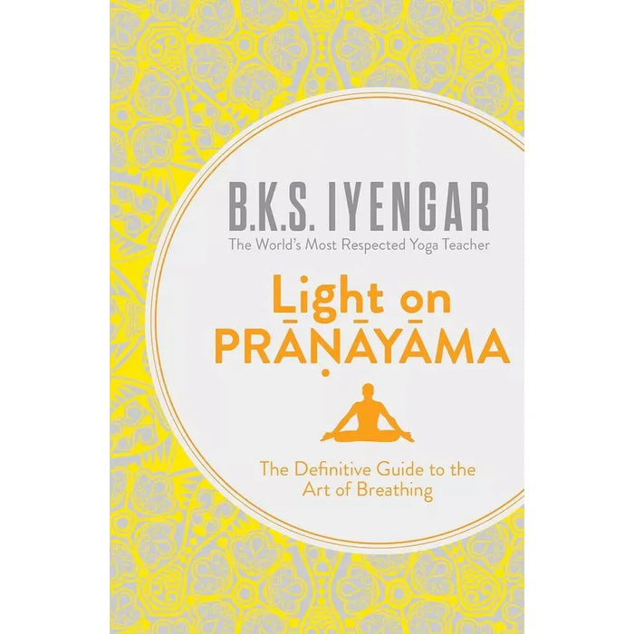 Breathe In Breathe Out (HB), Breathe Out MIND, Light on Pranayama 3 Books Set - The Book Bundle