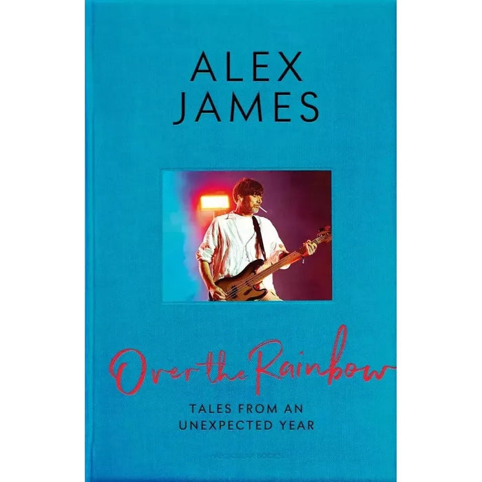 Alex James 3 Books Collection Set (Over the Rainbow,Bit Of A Blur,All Cheeses )