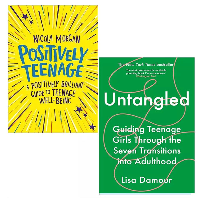 Untangled Lisa Damour, Positively Teenage Nicola Morgan 2 Books Collection Set