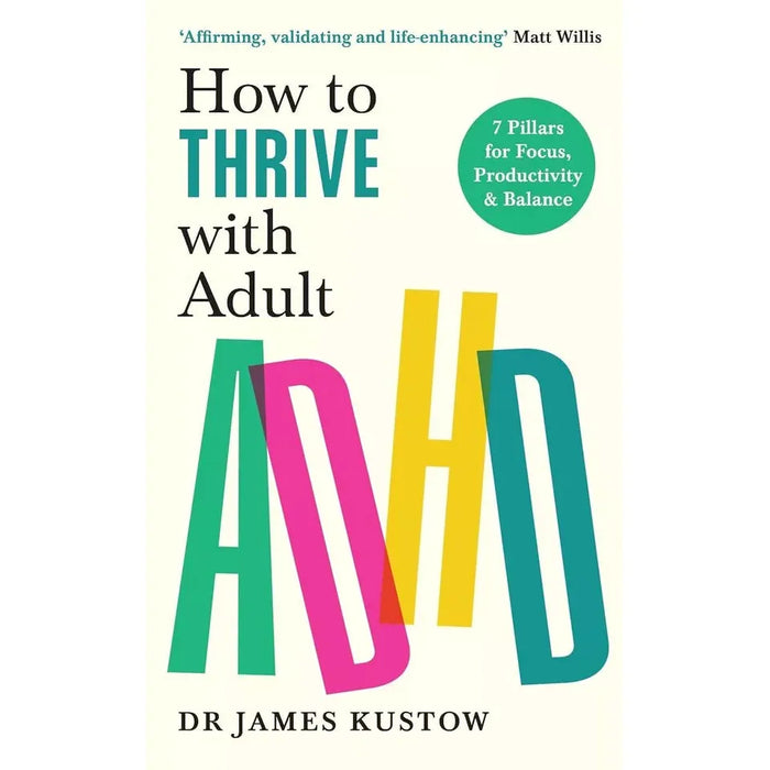 ADHD 2.0, How to Thrive with Adult ADHD James Kustow 2 Books Set 7 Pillars Focus