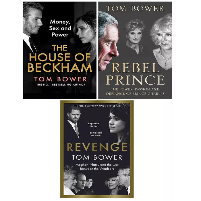 Tom Bower Collection 3 Books Set Rebel Prince,House of Beckham,Revenge Hardcover